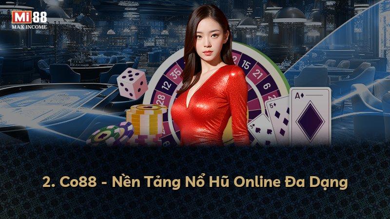 2. Co88 - Nền Tảng Nổ Hũ Online Đa Dạng
