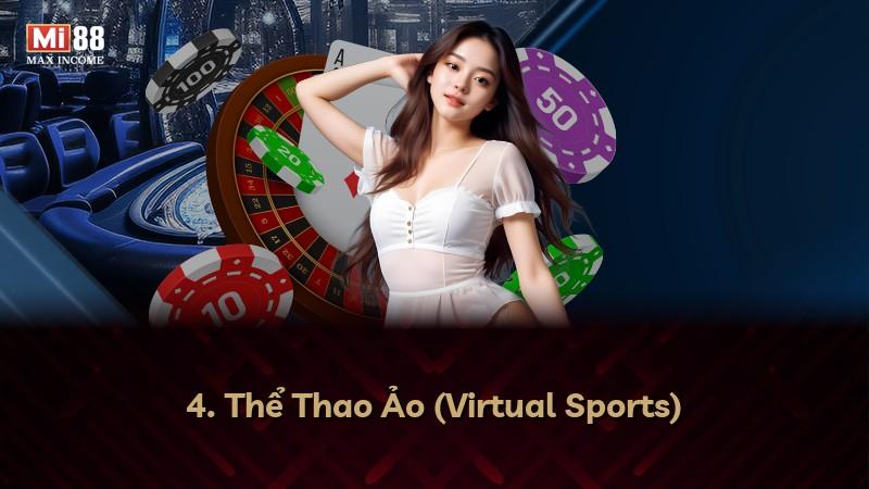 4. Thể Thao Ảo (Virtual Sports)
