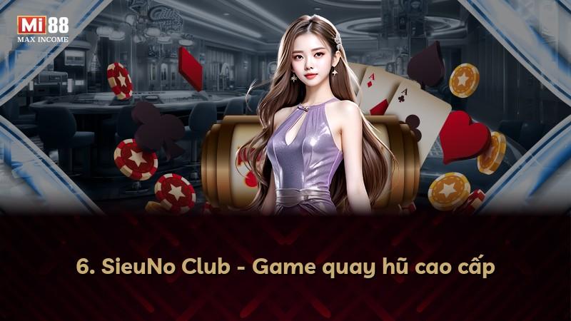 6. SieuNo Club - Game quay hũ cao cấp