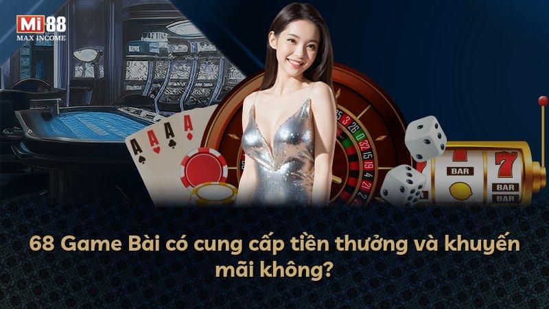 68 Game Bài có cung cấp tiền thưởng và khuyến mãi không?