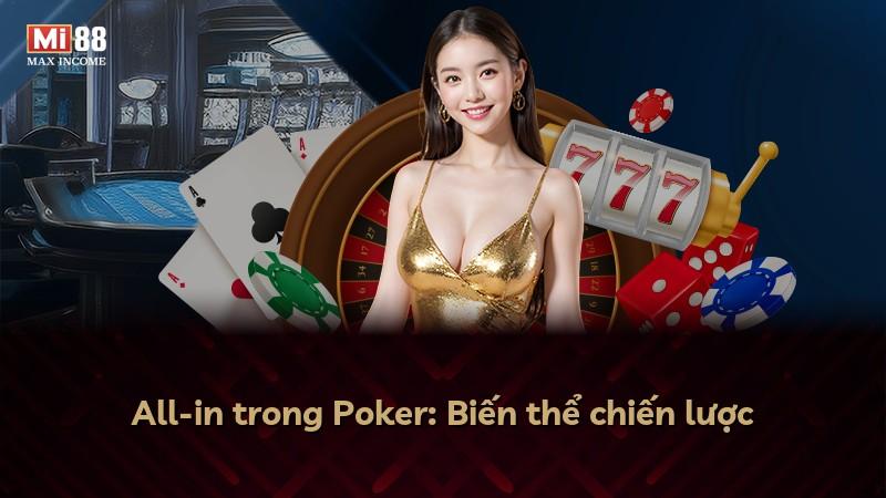 All-in trong Poker: Biến thể chiến lược