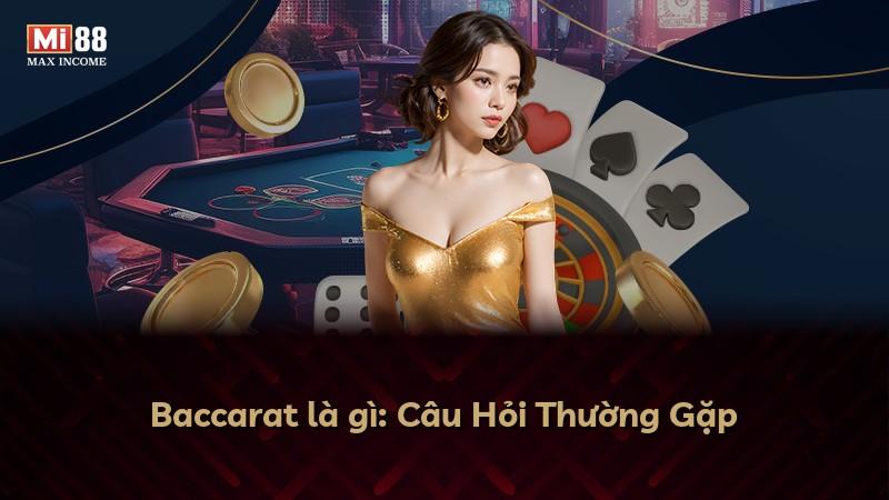 Baccarat là gì: Câu Hỏi Thường Gặp