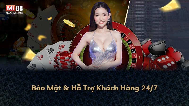 Bảo Mật & Hỗ Trợ Khách Hàng 24/7