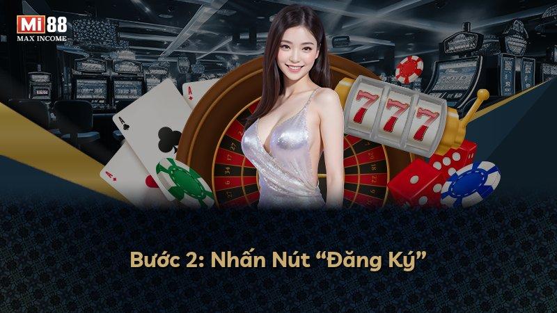 Bước 2: Nhấn Nút “Đăng Ký”