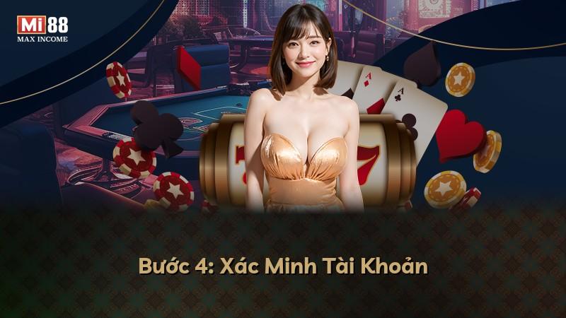 Bước 4: Xác Minh Tài Khoản