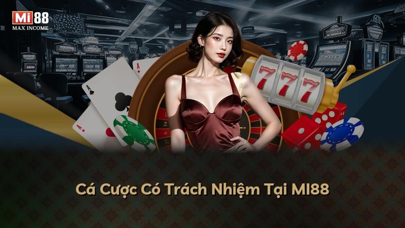 Cá Cược Có Trách Nhiệm Tại MI88