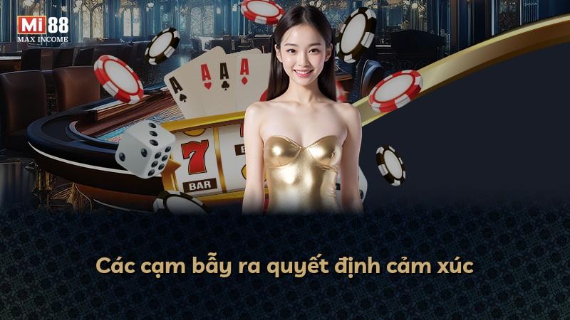 Các cạm bẫy ra quyết định cảm xúc