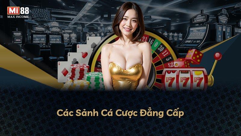 Các Sảnh Cá Cược Đẳng Cấp