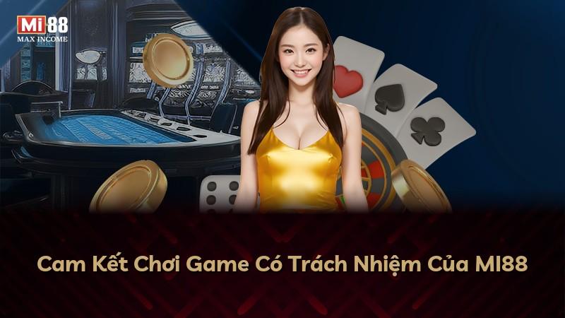 Cam Kết Chơi Game Có Trách Nhiệm Của MI88