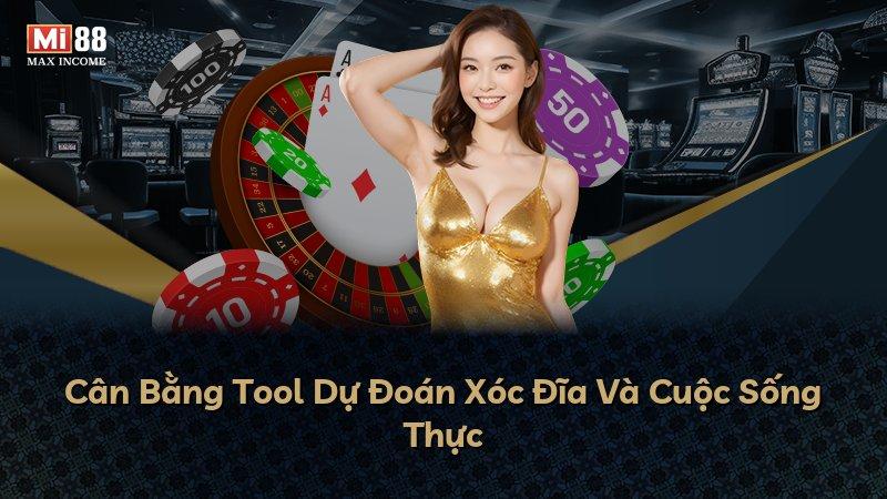 Cân Bằng Tool Dự Đoán Xóc Đĩa Và Cuộc Sống Thực