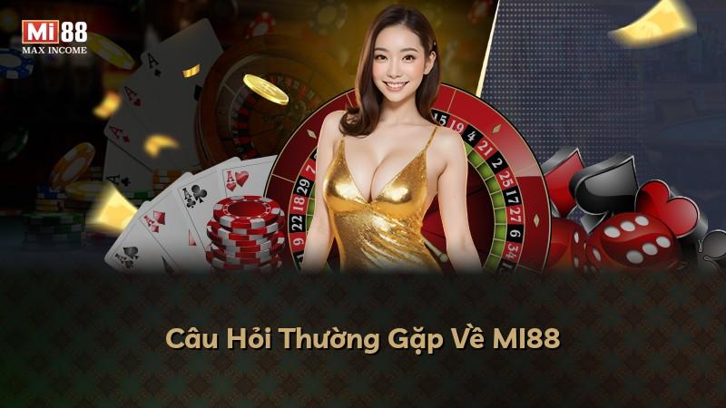 Câu Hỏi Thường Gặp Về MI88