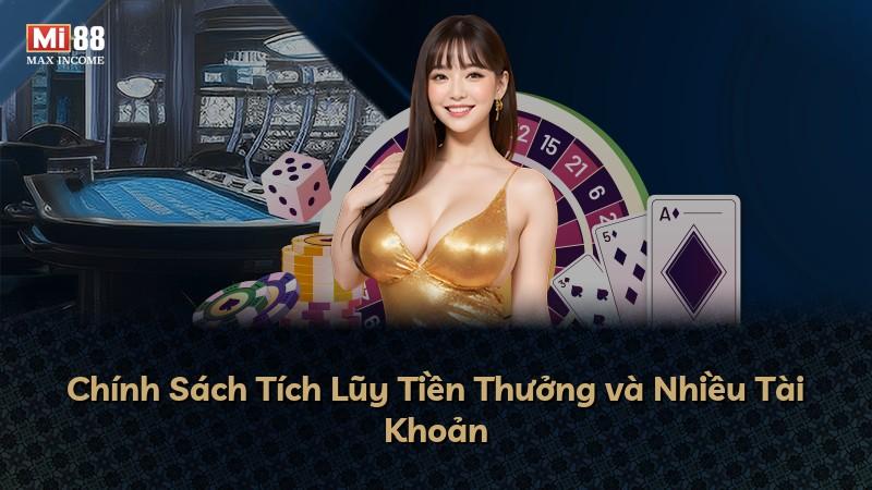 Chính Sách Tích Lũy Tiền Thưởng và Nhiều Tài Khoản
