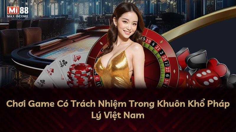 Chơi Game Có Trách Nhiệm Trong Khuôn Khổ Pháp Lý Việt Nam