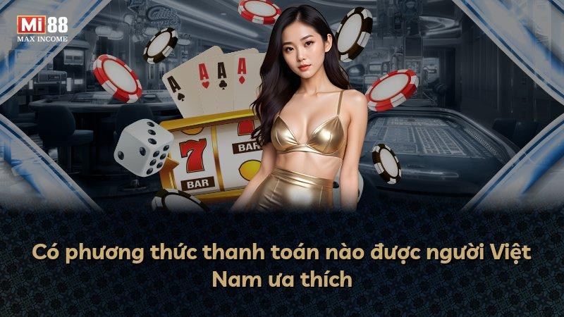 Có phương thức thanh toán nào được người Việt Nam ưa thích