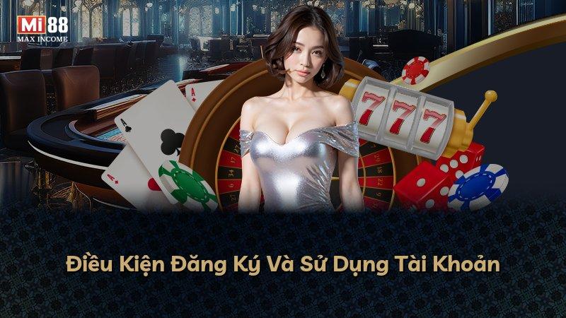 Điều Kiện Đăng Ký Và Sử Dụng Tài Khoản