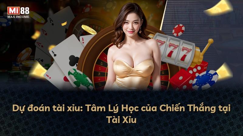 Dự đoán tài xỉu: Tâm Lý Học của Chiến Thắng tại Tài Xỉu