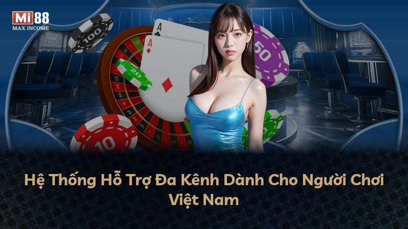Hệ Thống Hỗ Trợ Đa Kênh Dành Cho Người Chơi Việt Nam