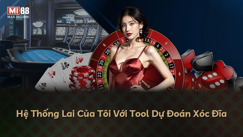 Hệ Thống Lai Của Tôi Với Tool Dự Đoán Xóc Đĩa