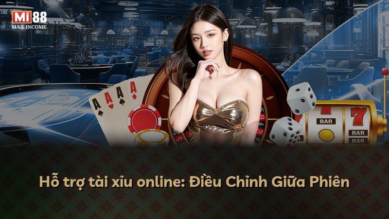 Hỗ trợ tài xỉu online: Điều Chỉnh Giữa Phiên