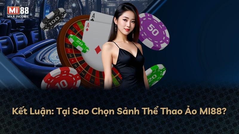 Kết Luận: Tại Sao Chọn Sảnh Thể Thao Ảo MI88?