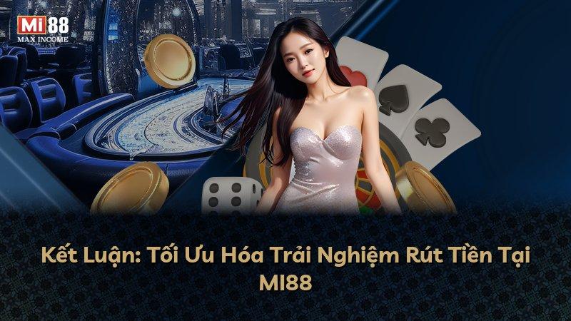Kết Luận: Tối Ưu Hóa Trải Nghiệm Rút Tiền Tại MI88
