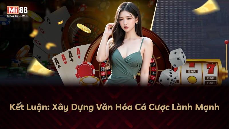 Kết Luận: Xây Dựng Văn Hóa Cá Cược Lành Mạnh