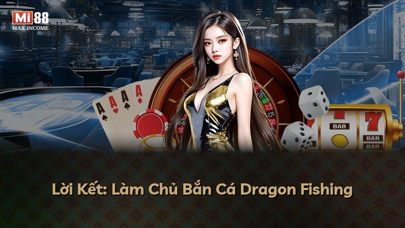 Lời Kết: Làm Chủ Bắn Cá Dragon Fishing