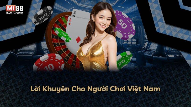 Lời Khuyên Cho Người Chơi Việt Nam