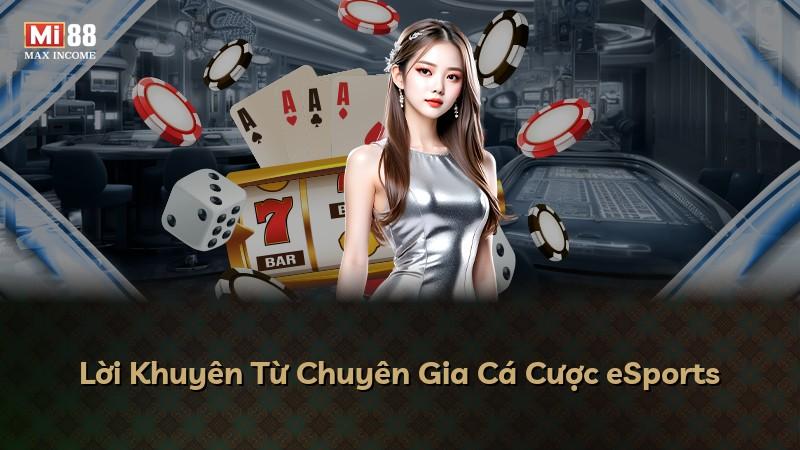 Lời Khuyên Từ Chuyên Gia Cá Cược eSports