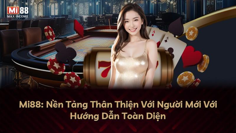 Mi88: Nền Tảng Thân Thiện Với Người Mới Với Hướng Dẫn Toàn Diện