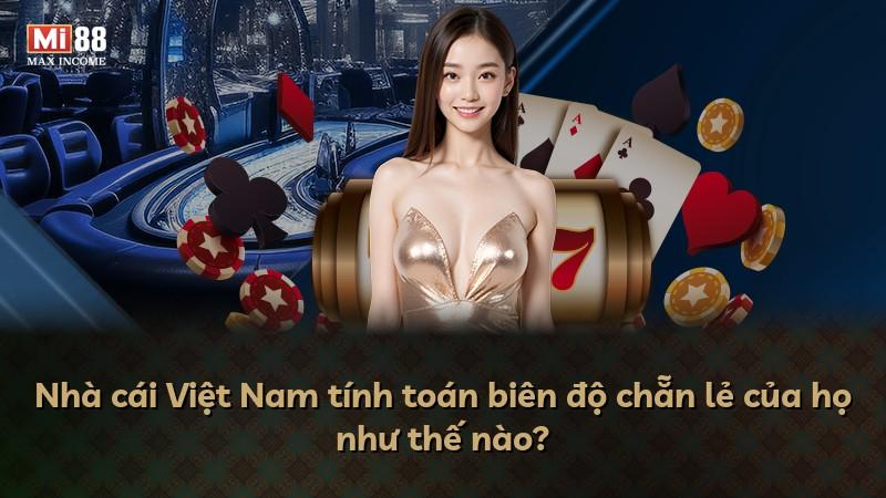 Nhà cái Việt Nam tính toán biên độ chẵn lẻ của họ như thế nào?