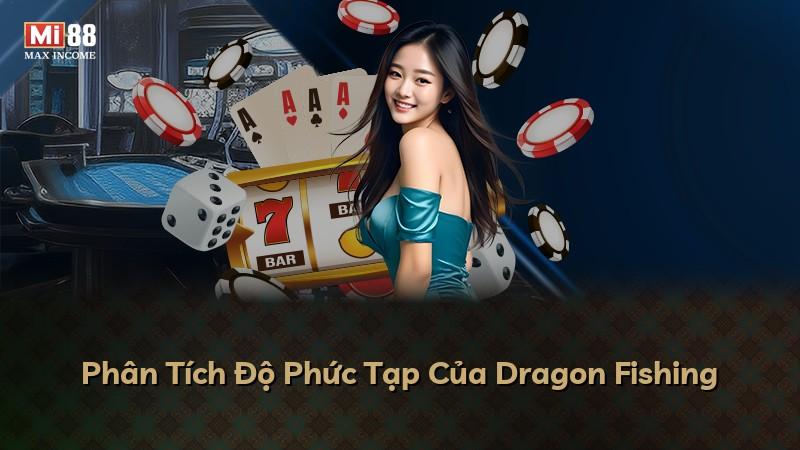 Phân Tích Độ Phức Tạp Của Dragon Fishing