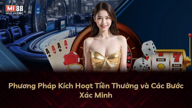Phương Pháp Kích Hoạt Tiền Thưởng và Các Bước Xác Minh