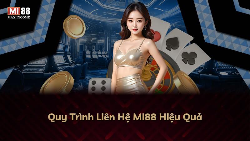 Quy Trình Liên Hệ MI88 Hiệu Quả