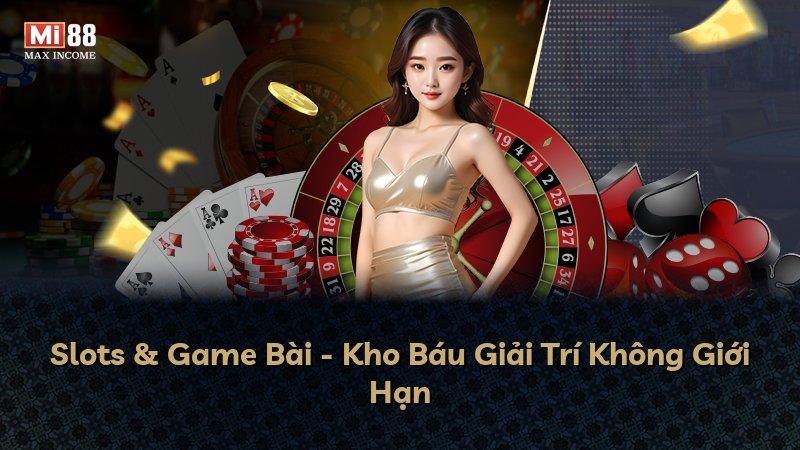 Slots & Game Bài - Kho Báu Giải Trí Không Giới Hạn