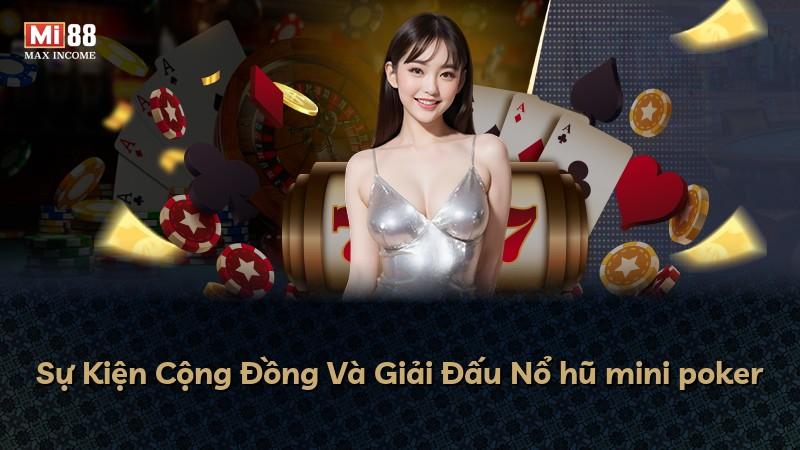 Sự Kiện Cộng Đồng Và Giải Đấu Nổ hũ mini poker