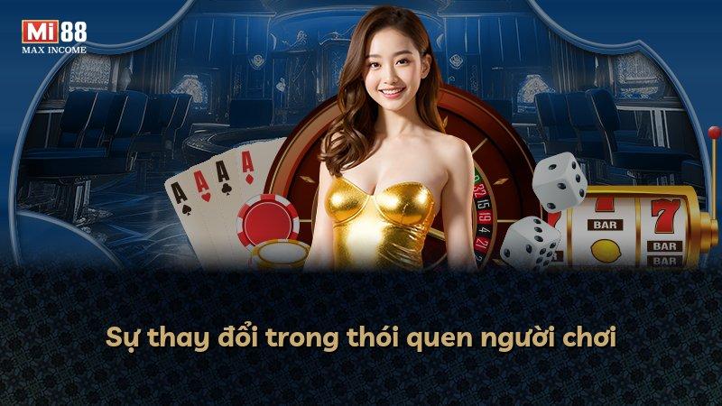 Sự thay đổi trong thói quen người chơi