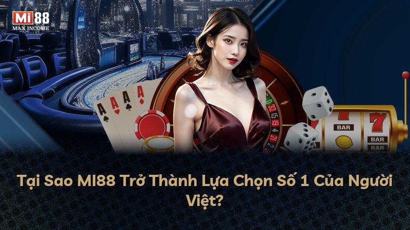Tại Sao MI88 Trở Thành Lựa Chọn Số 1 Của Người Việt?