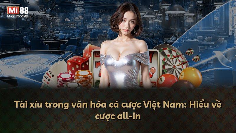 Tài xỉu trong văn hóa cá cược Việt Nam: Hiểu về cược all-in
