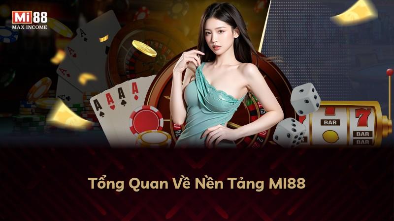 Tổng Quan Về Nền Tảng MI88