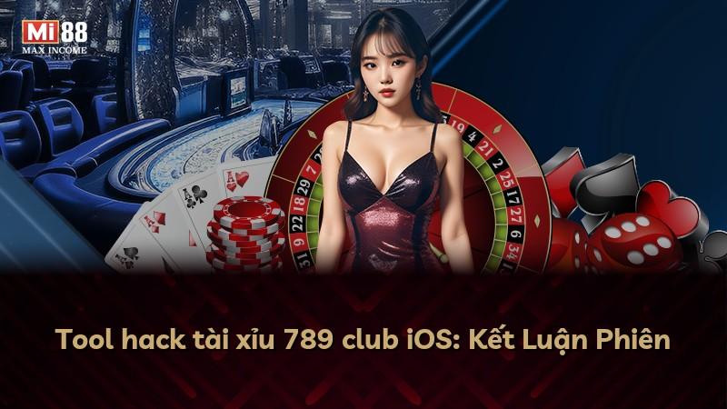 Tool hack tài xỉu 789 club iOS: Kết Luận Phiên