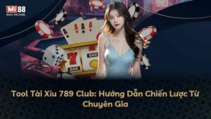 Tool Tài Xỉu 789 Club: Hướng Dẫn Chiến Lược Từ Chuyên Gia