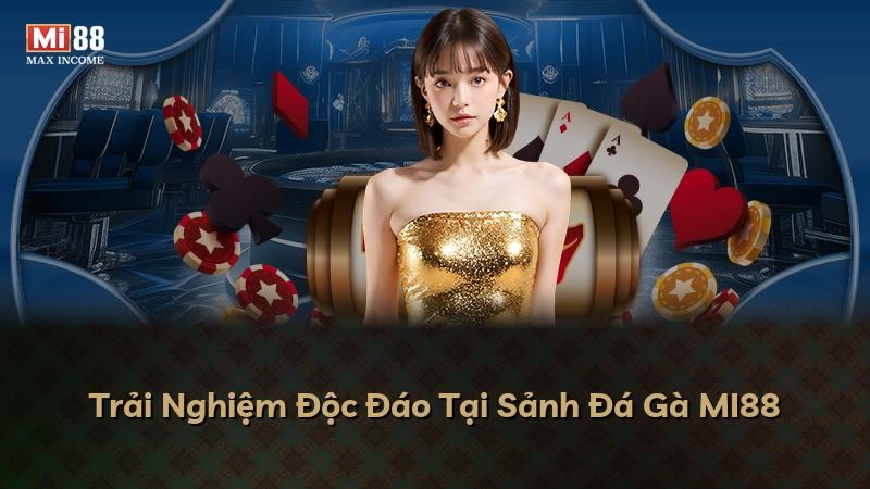 Trải Nghiệm Độc Đáo Tại Sảnh Đá Gà MI88