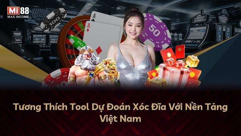 Tương Thích Tool Dự Đoán Xóc Đĩa Với Nền Tảng Việt Nam
