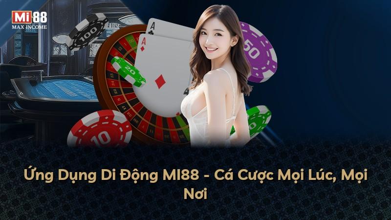 Ứng Dụng Di Động MI88 - Cá Cược Mọi Lúc, Mọi Nơi