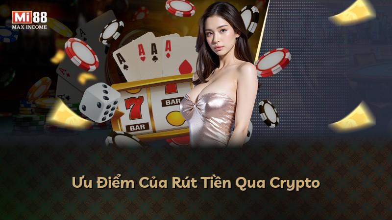 Ưu Điểm Của Rút Tiền Qua Crypto