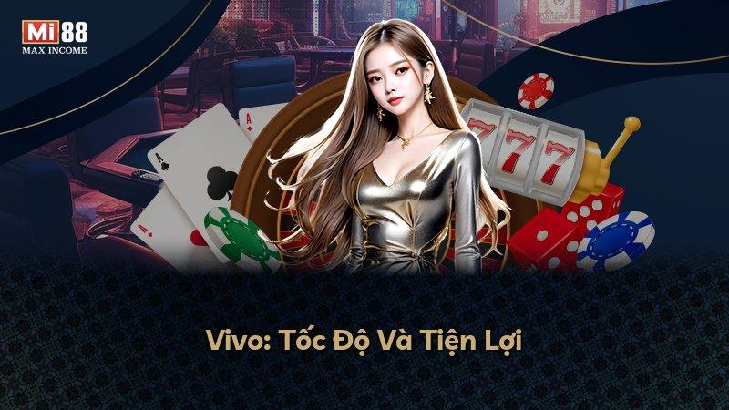 Vivo: Tốc Độ Và Tiện Lợi