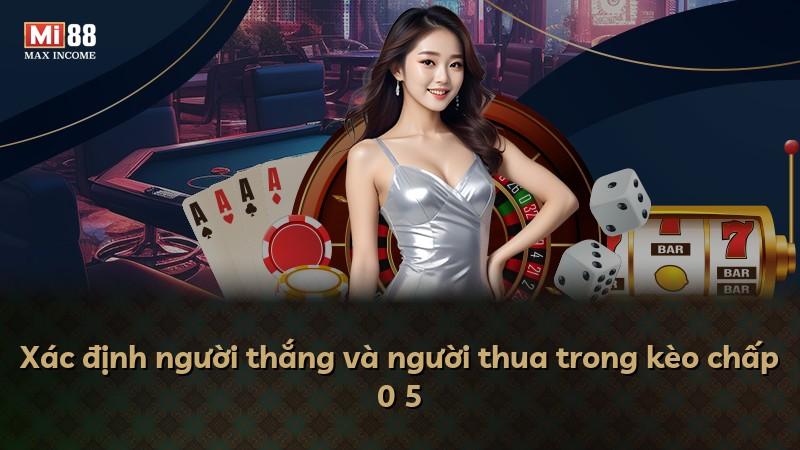 Xác định người thắng và người thua trong kèo chấp 0 5