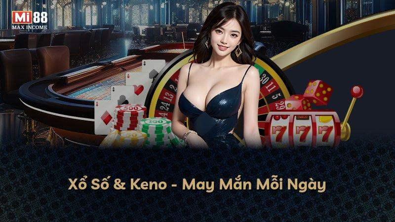 Xổ Số & Keno - May Mắn Mỗi Ngày